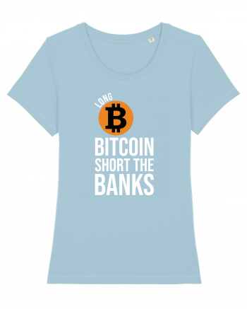 Long Bitcoin Short The Banks Sky Blue