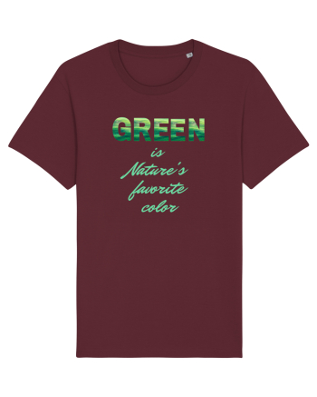 Green is Nature's favorite color Burgundy