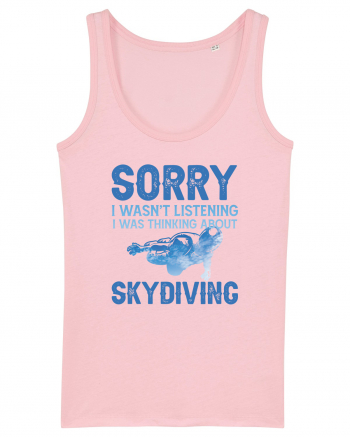 Skydiving Sorry I Wasn't Listening Cotton Pink