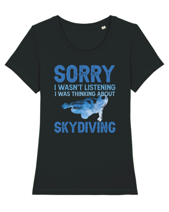 Skydiving Sorry I Wasn't Listening Black
