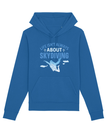 Life Isn't Always About Skydiving Royal Blue