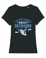 Life Isn't Always About Skydiving Tricou mânecă scurtă guler larg fitted Damă Expresser