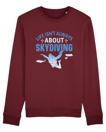 Life Isn't Always About Skydiving Burgundy