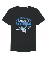 Life Isn't Always About Skydiving Tricou mânecă scurtă guler larg Bărbat Skater