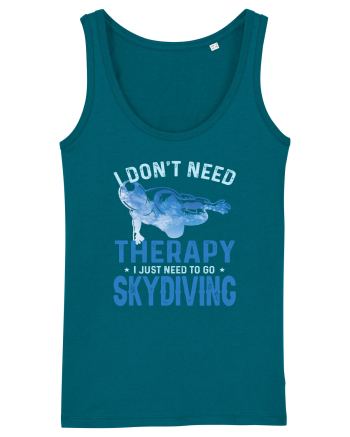 I Don't Need Therapy I Just Need To Go Skydiving Ocean Depth