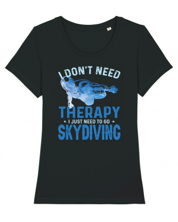I Don't Need Therapy I Just Need To Go Skydiving Black