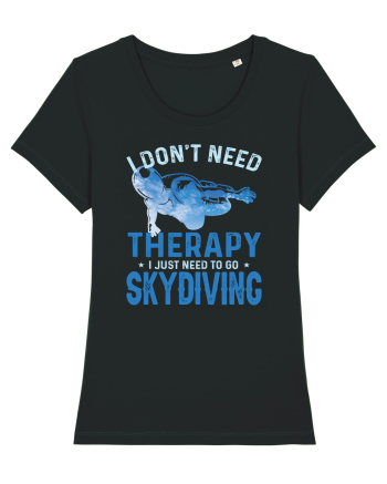 I Don't Need Therapy I Just Need To Go Skydiving Black