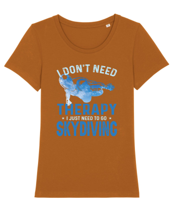 I Don't Need Therapy I Just Need To Go Skydiving Roasted Orange