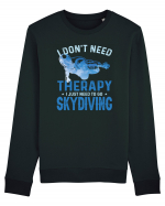I Don't Need Therapy I Just Need To Go Skydiving Bluză mânecă lungă Unisex Rise
