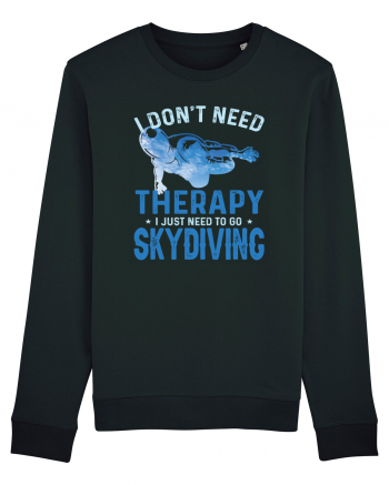 I Don't Need Therapy I Just Need To Go Skydiving Black