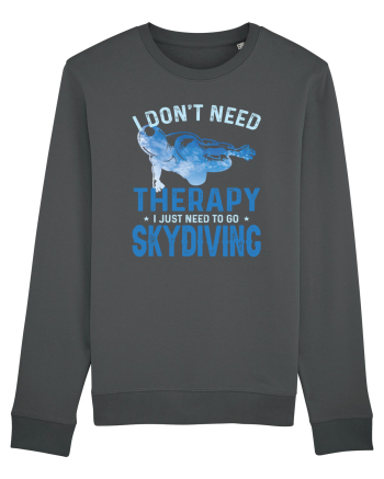 I Don't Need Therapy I Just Need To Go Skydiving Anthracite