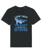 I Don't Need Therapy I Just Need To Go Skydiving Tricou mânecă scurtă Unisex Rocker