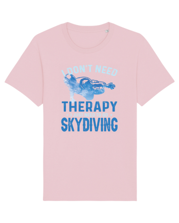 I Don't Need Therapy I Just Need To Go Skydiving Cotton Pink
