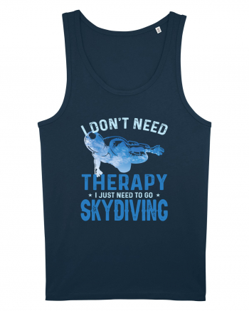 I Don't Need Therapy I Just Need To Go Skydiving Navy