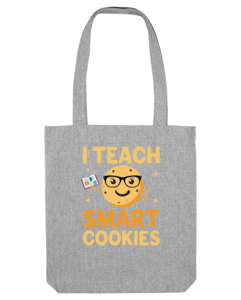 I Teach Smart Cookies Heather Grey