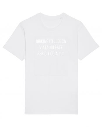 Oricine iti judeca viata White