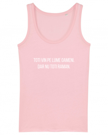 Nu toti raman oameni. Cotton Pink