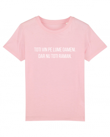 Nu toti raman oameni. Cotton Pink