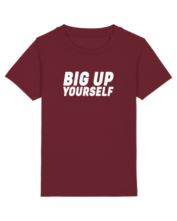 Big Up Yourself Burgundy