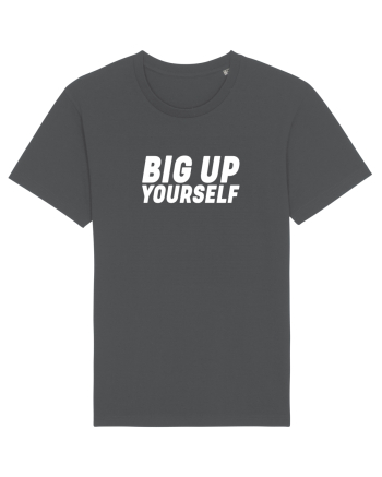 Big Up Yourself Anthracite