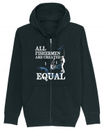 All Fishermen Are Created Equal Hanorac cu fermoar Unisex Connector