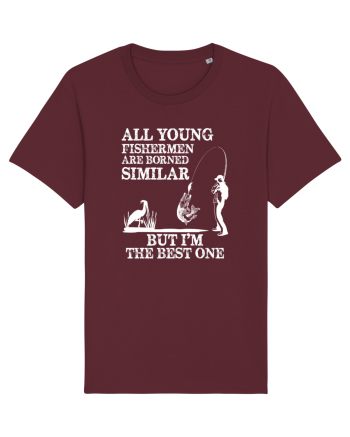 All Young Fishermen Are Borned Similar Burgundy