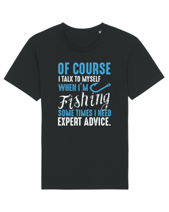 I Talk To Myself When I'm Fishing Black