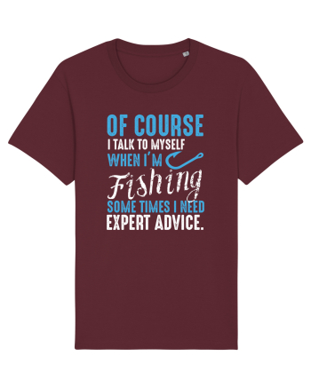 I Talk To Myself When I'm Fishing Burgundy