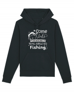 Some Girls Play With Dolls Real girls Go Fishing Hanorac Unisex Drummer
