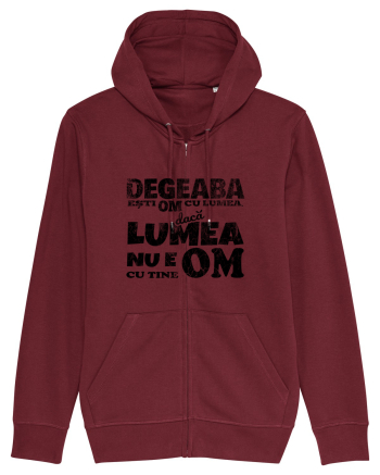 Degeaba esti Om cu Lumea, daca Lumea nu e Om cu Tine Burgundy