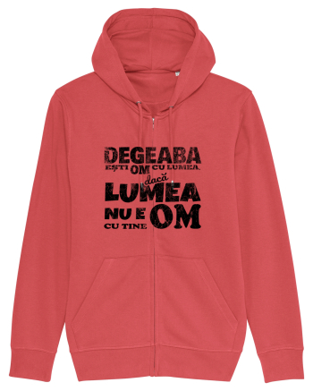 Degeaba esti Om cu Lumea, daca Lumea nu e Om cu Tine Carmine Red