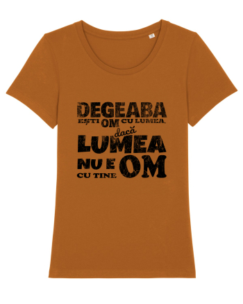 Degeaba esti Om cu Lumea, daca Lumea nu e Om cu Tine Roasted Orange