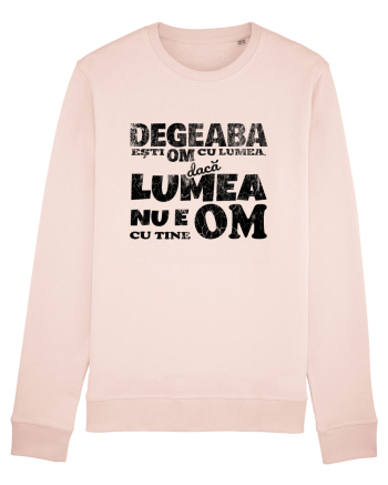 Degeaba esti Om cu Lumea, daca Lumea nu e Om cu Tine Candy Pink