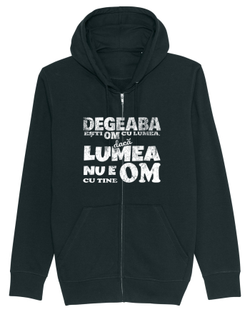 Degeaba esti Om cu Lumea, daca Lumea nu e Om cu Tine Black