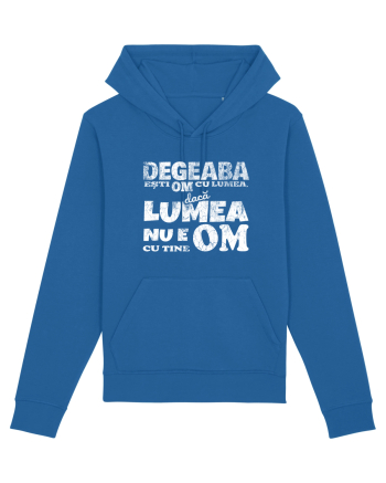 Degeaba esti Om cu Lumea, daca Lumea nu e Om cu Tine Royal Blue