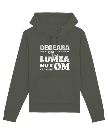Degeaba esti Om cu Lumea, daca Lumea nu e Om cu Tine Khaki