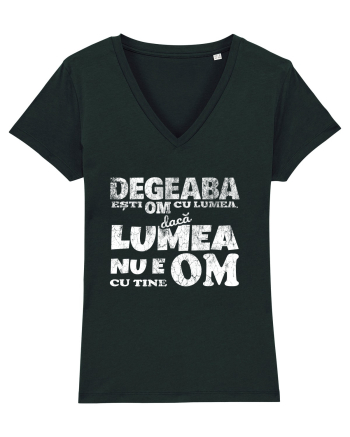 Degeaba esti Om cu Lumea, daca Lumea nu e Om cu Tine Black