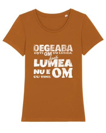 Degeaba esti Om cu Lumea, daca Lumea nu e Om cu Tine Roasted Orange