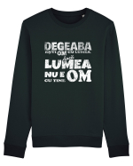 Degeaba esti Om cu Lumea, daca Lumea nu e Om cu Tine Bluză mânecă lungă Unisex Rise