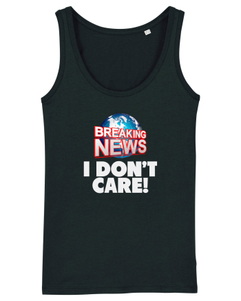 Breaking News I dont care. Black