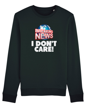 Breaking News I dont care. Black