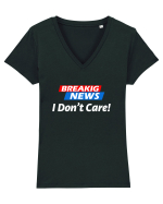 Breaking News I dont care. Tricou mânecă scurtă guler V Damă Evoker