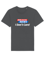 Breaking News I dont care. Tricou mânecă scurtă Unisex Rocker