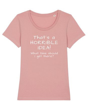 Horrible Idea Canyon Pink