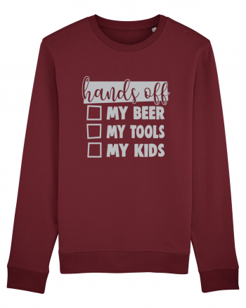 Hands off my beer my tools my kids Burgundy