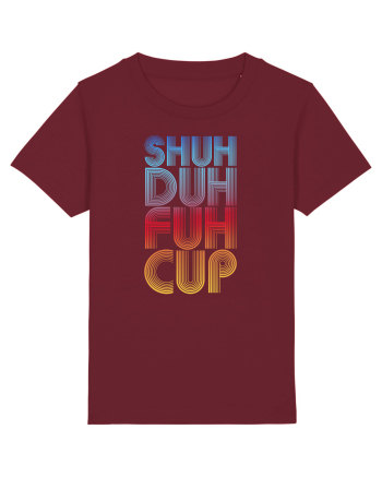 Shuh Duh Fuh Cup Burgundy
