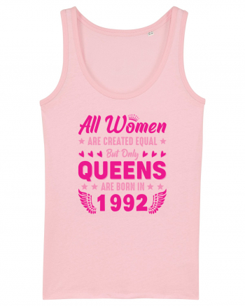 All Women Are Equal Queens Are Born In 1992 Cotton Pink