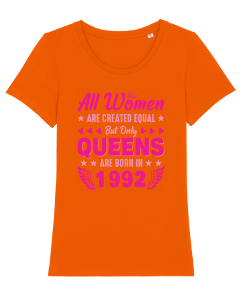 All Women Are Equal Queens Are Born In 1992 Bright Orange