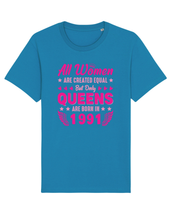 All Women Are Equal Queens Are Born In 1991 Azur