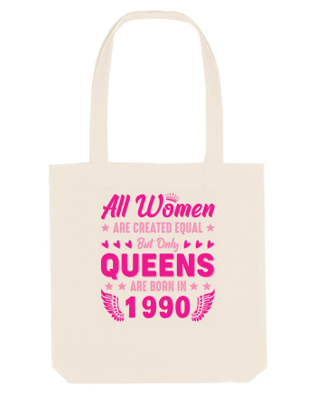All Women Are Equal Queens Are Born In 1990 Natural